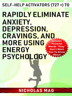 cover image of Self-help Activators (727 +) to Rapidly Eliminate Anxiety, Depression, Cravings, and More Using Energy Psychology